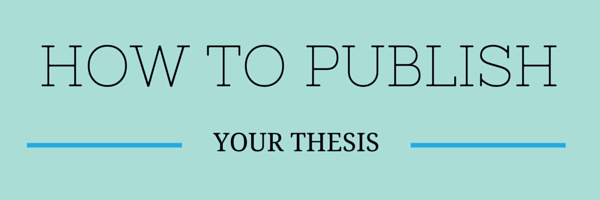 How to Publish Your Thesis
